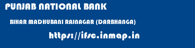 PUNJAB NATIONAL BANK  BIHAR MADHUBANI RAJNAGAR (DARBHANGA)   ifsc code